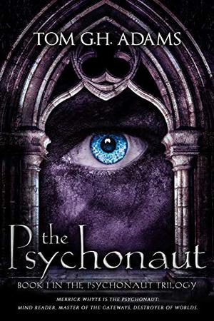 The Psychonaut by Tom G.H. Adams