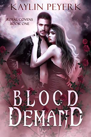 Blood Demand (Royal Covens #1)