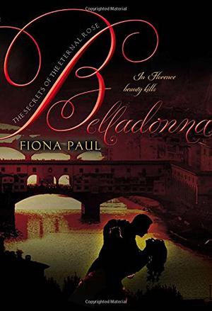 Belladonna (Secrets of the Eternal Rose #2)