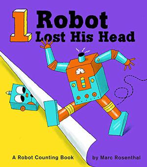 One Robot Lost His Head : Counting with Robots by Marc Rosenthal