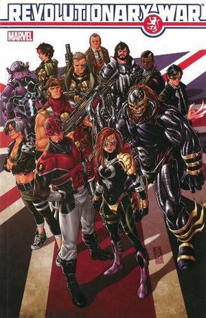 Revolutionary War by Andy Lanning, Alan Cowsill, Kieron Gillen, Rob Williams, Glenn Dakin