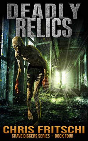 Deadly Relics by Chris Fritschi