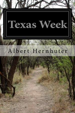 Texas Week by Albert Hernhuter