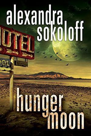 Hunger Moon by Alexandra Sokoloff