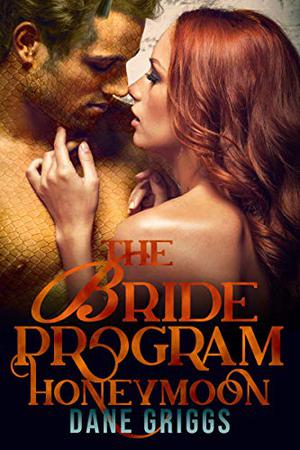 The Bride Program Honeymoon by Dane Griggs