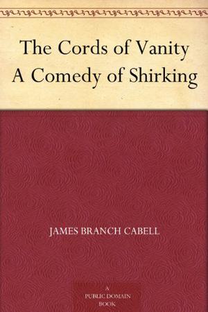 The Cords of Vanity (The Biography of Manuel #13)