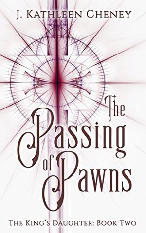 The Passing of Pawns (The King's Daughter #2)