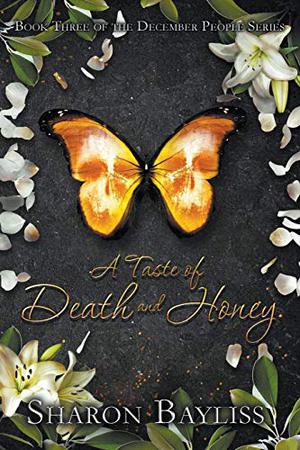 A Taste of Death and Honey by Sharon Bayliss