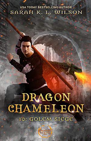 Golem Siege (Dragon Chameleon #10)