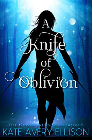 A Knife of Oblivion (The Kingmakers' War #8)