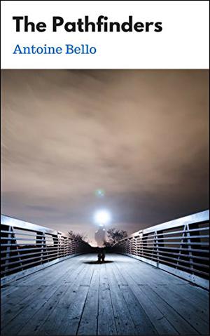 The Pathfinders by Antoine Bello