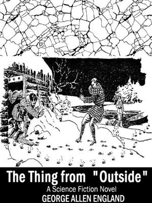 The Thing from -- Outside by George Allan England