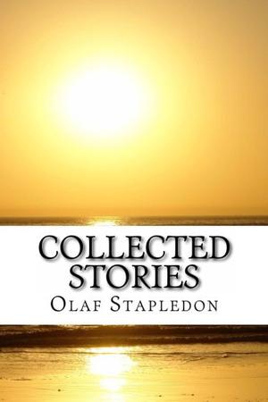 Collected Stories by Olaf Stapledon