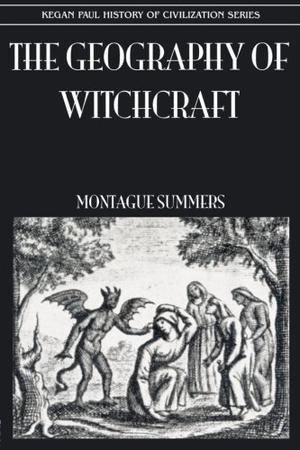 Geography of Witchcraft by Montague Summers