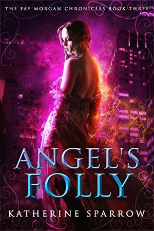 The Angel's Folly by Katherine Sparrow