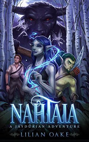 Nahtaia: A Faery's Tale by Lilian Oake