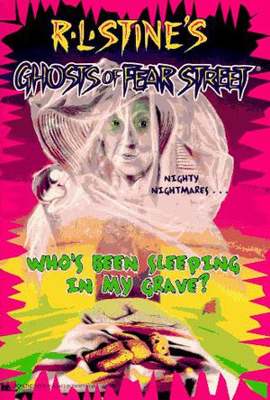 Who's Been Sleeping in My Grave? (Ghosts of Fear Street #2)