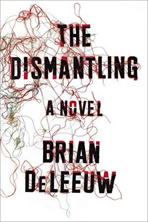 The Dismantling by Brian DeLeeuw, Robbie Daymond