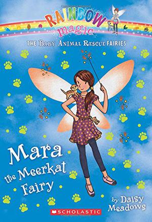 Mara the Meerkat Fairy  (The Baby Animal Rescue Faires #3): A Rainbow Magic Book by Daisy Meadows