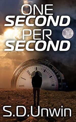 One Second Per Second by S.D. Unwin