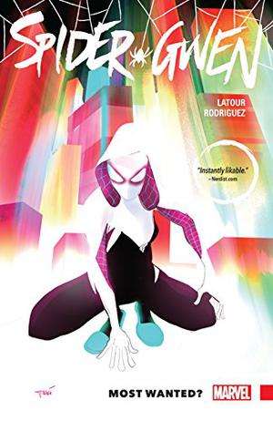 Spider-Gwen, Vol. 0: Most Wanted? (Spider-Gwen (Collected Editions) #0)