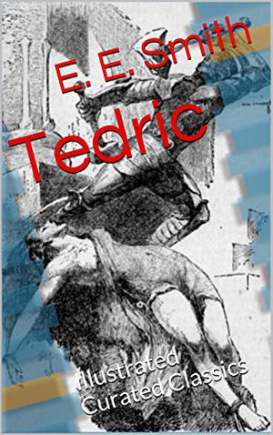 Tedric by E.E. "Doc" Smith, Phil Chenevert, Gordon Eklund