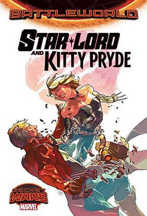 Star-Lord and Kitty Pryde: Battleworld by Sam Humphries