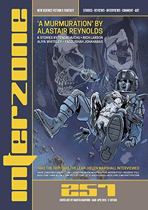 Interzone 257, March-April 2015  (Interzone, #257) by Andy Cox, Alastair Reynolds, Fadzlishah Johanabas, Tendai Huchu, Aliya Whiteley, Ian Sales, Jonathan McCalmont, Nina Allan, David Langford, Nick Lowe, Tony Lee, Rich Larson