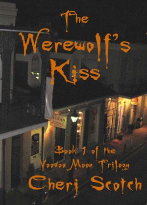The Werewolf's Kiss by Cheri Scotch