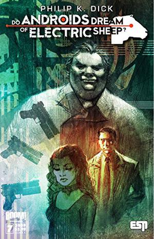 Do Androids Dream of Electric Sheep?  (Comic Adaptation) #7 by Philip K. Dick, Tony Parker