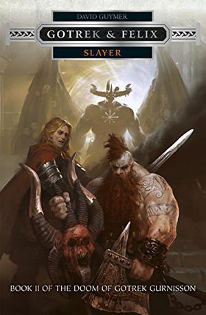 Slayer (Gotrek & Felix #14)