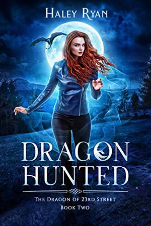 Dragon Hunted by Haley Ryan