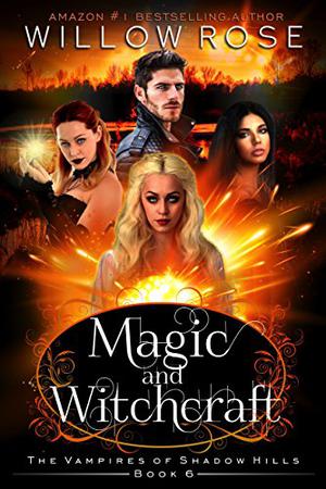 Magic and Witchcraft by Willow Rose