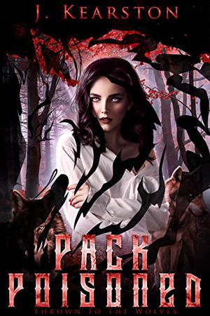 Pack Poisoned (Thrown to the Wolves #2)