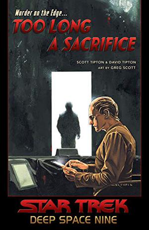 Star Trek: Deep Space Nine—Too Long a Sacrifice by Scott Tipton, David Tipton