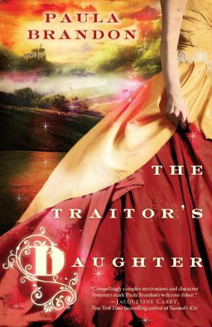 The Traitor's Daughter by Paula Brandon