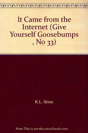 It Came from the Internet (Give Yourself Goosebumps #33)