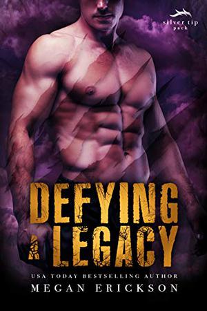 Defying a Legacy (Silver Tip Pack #3)
