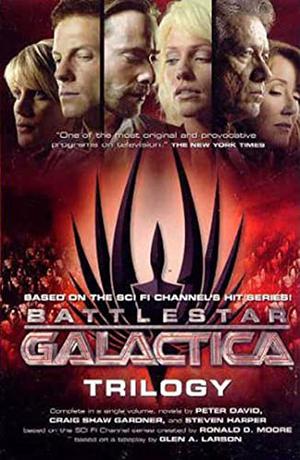 Battlestar Galactica Trilogy: The Cyclons' Secret, Sagittarius Is Bleeding, Unity by Peter David, Craig Shaw Gardner, Steven Harper