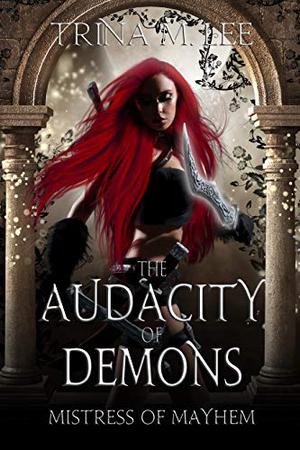The Audacity of Demons (Mistress of Mayhem #1)