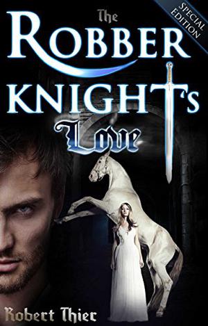 The Robber Knight's Love (Robber Knight Saga #2)