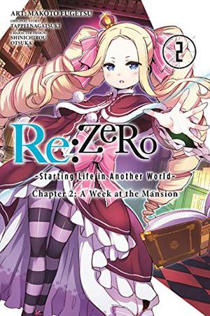 Re:ZERO -Starting Life in Another World-, Chapter 2: A Week at the Mansion, Vol. 2 by Tappei Nagatsuki