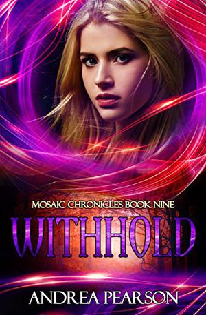 Withhold (Mosaic Chronicles #9)