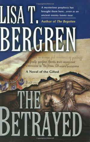 The Betrayed by Lisa Tawn Bergren