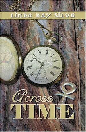 Across Time by Linda Kay Silva