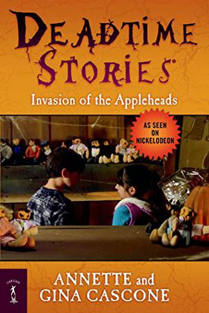 Invasion of the Appleheads by A.G. Cascone, Annette Cascone, Gina Cascone