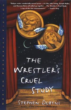 The Wrestler's Cruel Study by Stephen Dobyns