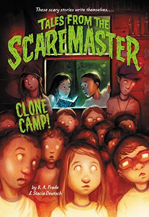 Clone Camp! by B.A. Frade, Stacia Deutsch
