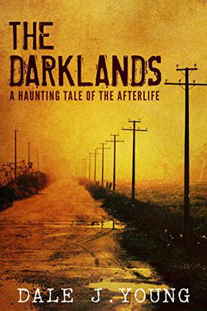 The Darklands by Dale J. Young