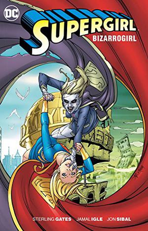 Supergirl: Bizarrogirl New Edition (Supergirl (2005) (Old Editions) #9)